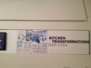 "Kitchen Transformations" - took up almost 25% of the "Designing Modern Women" exhibit.